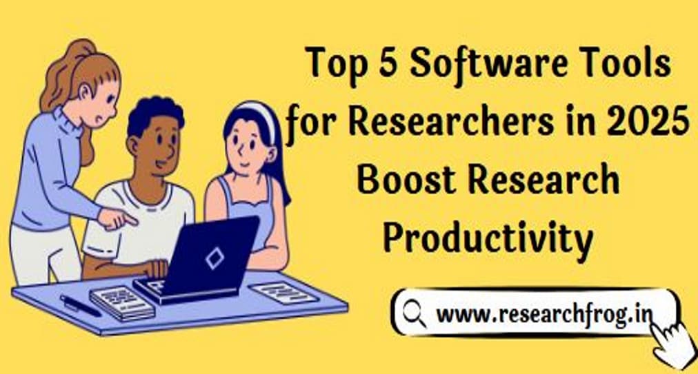 Top 5 Software Tools for Researchers in 2025 Boost Research Productivity